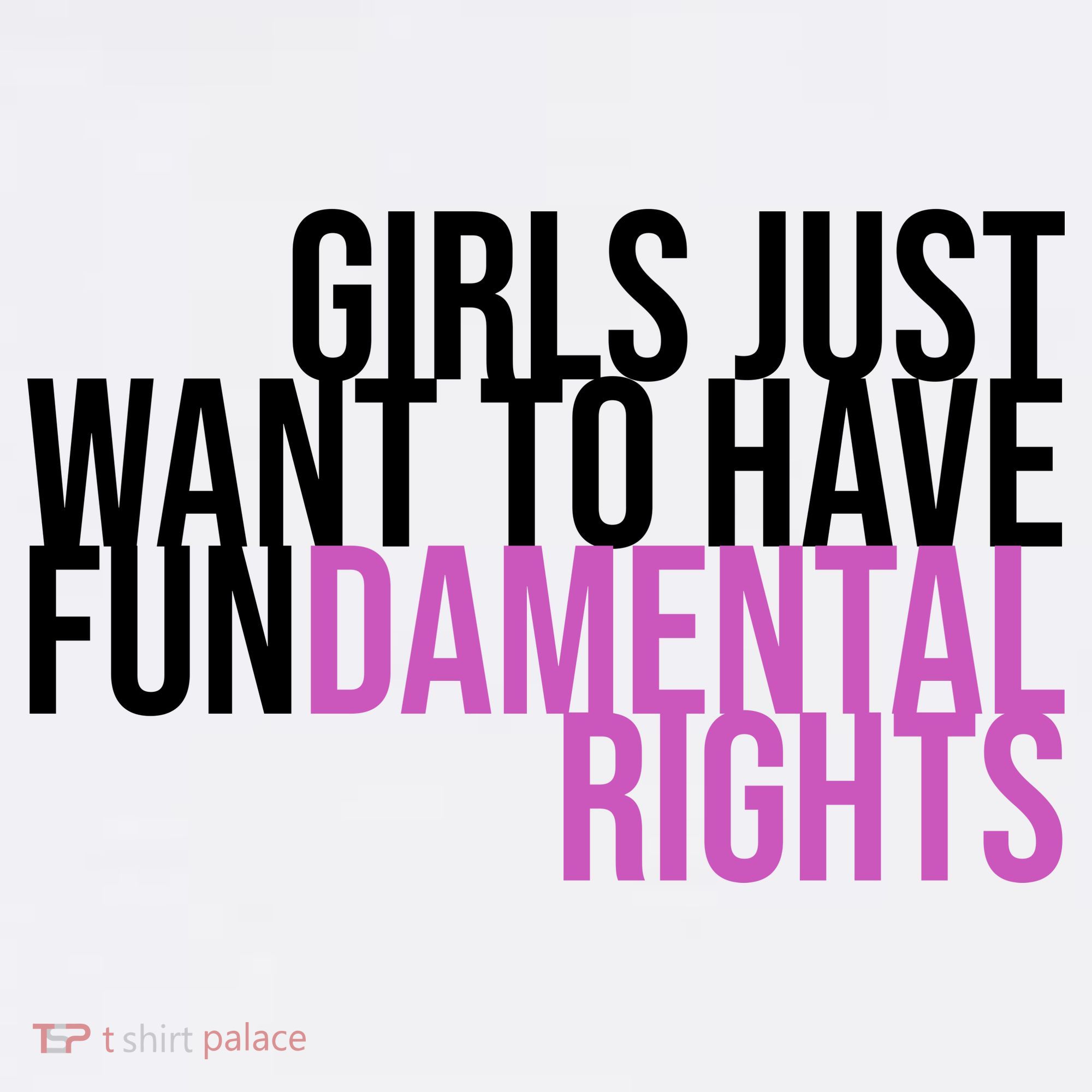 Girls Just Wanna Have Fundamental Rights Feminist Sweatshirt
