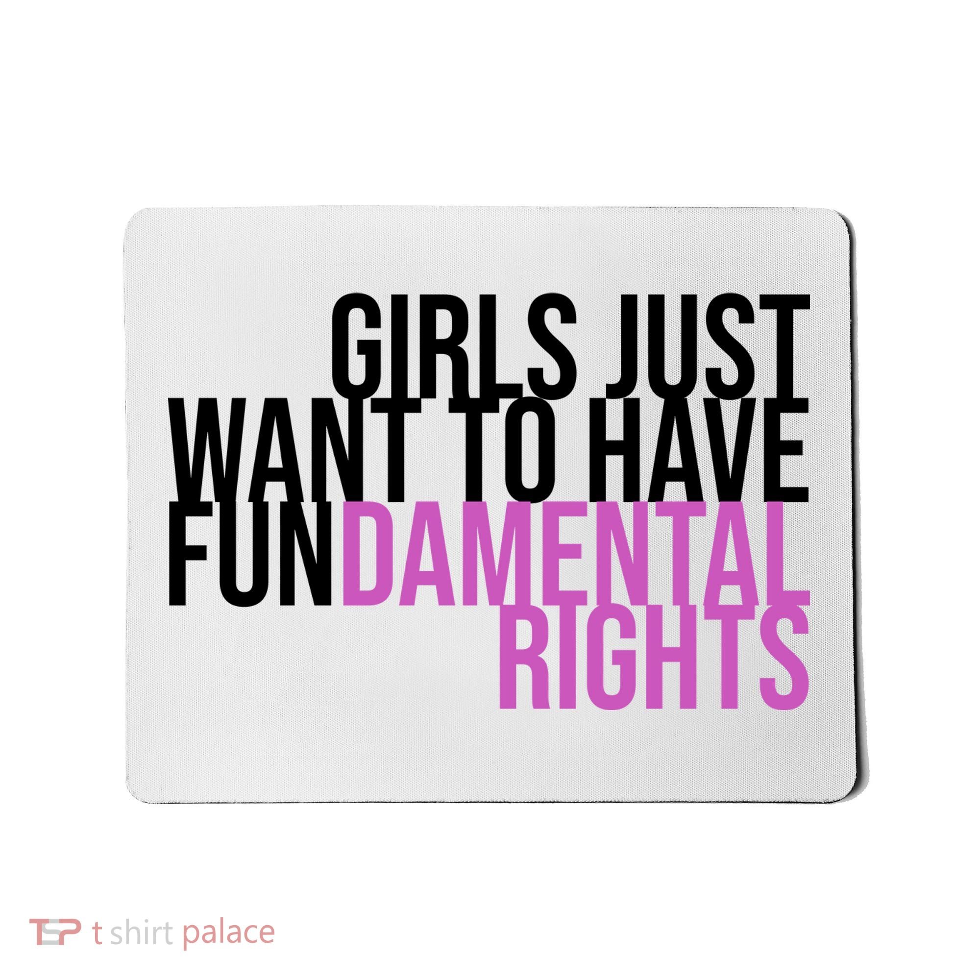 Girls Just Wanna Have Fundamental Rights Feminist Mousepad