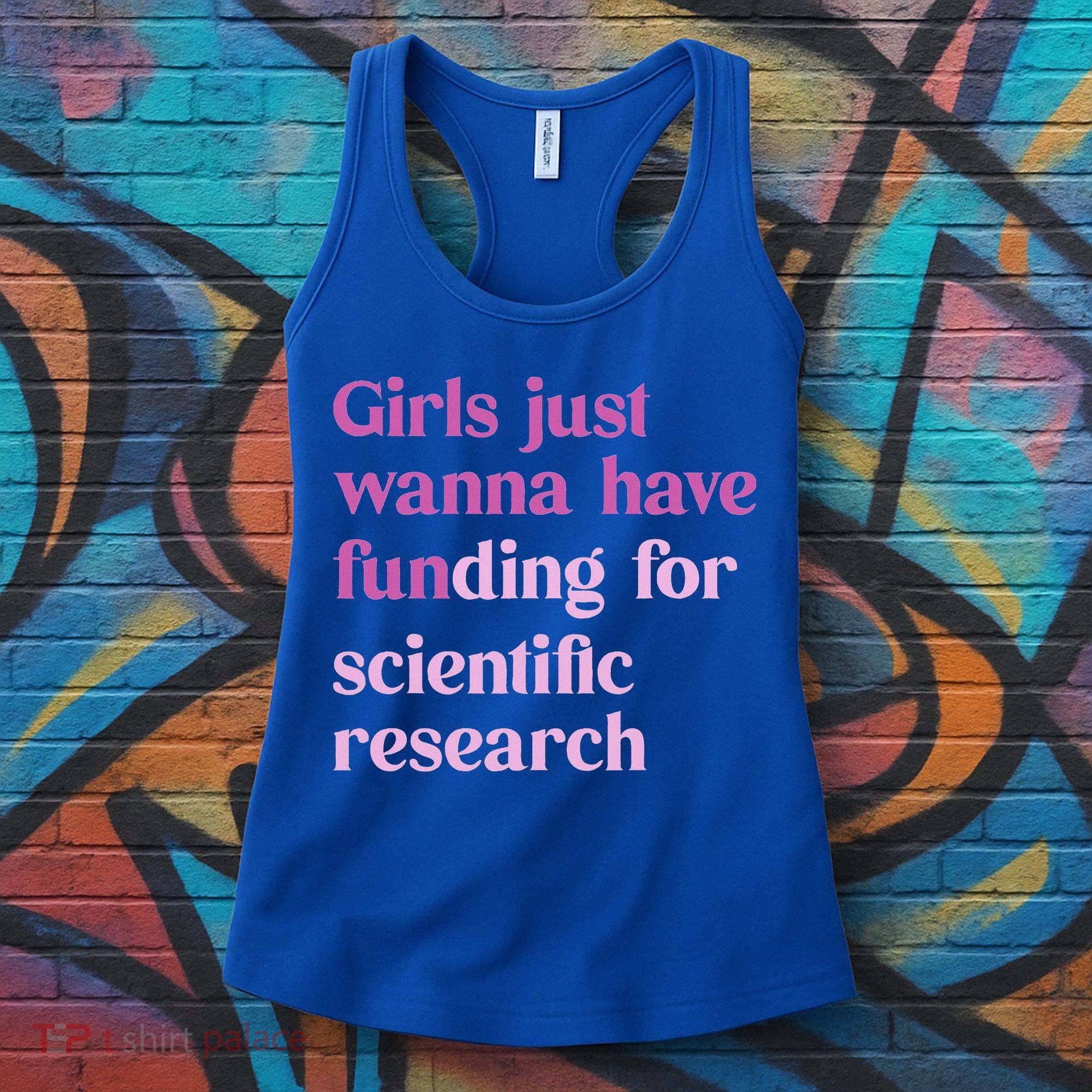Girl Just Wanna Have Funding For Scientific Women's Tank Top