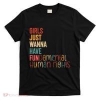 Girl Just Wanna Have Fundamental Human Rights Women Rights T-Shirt thumb 0