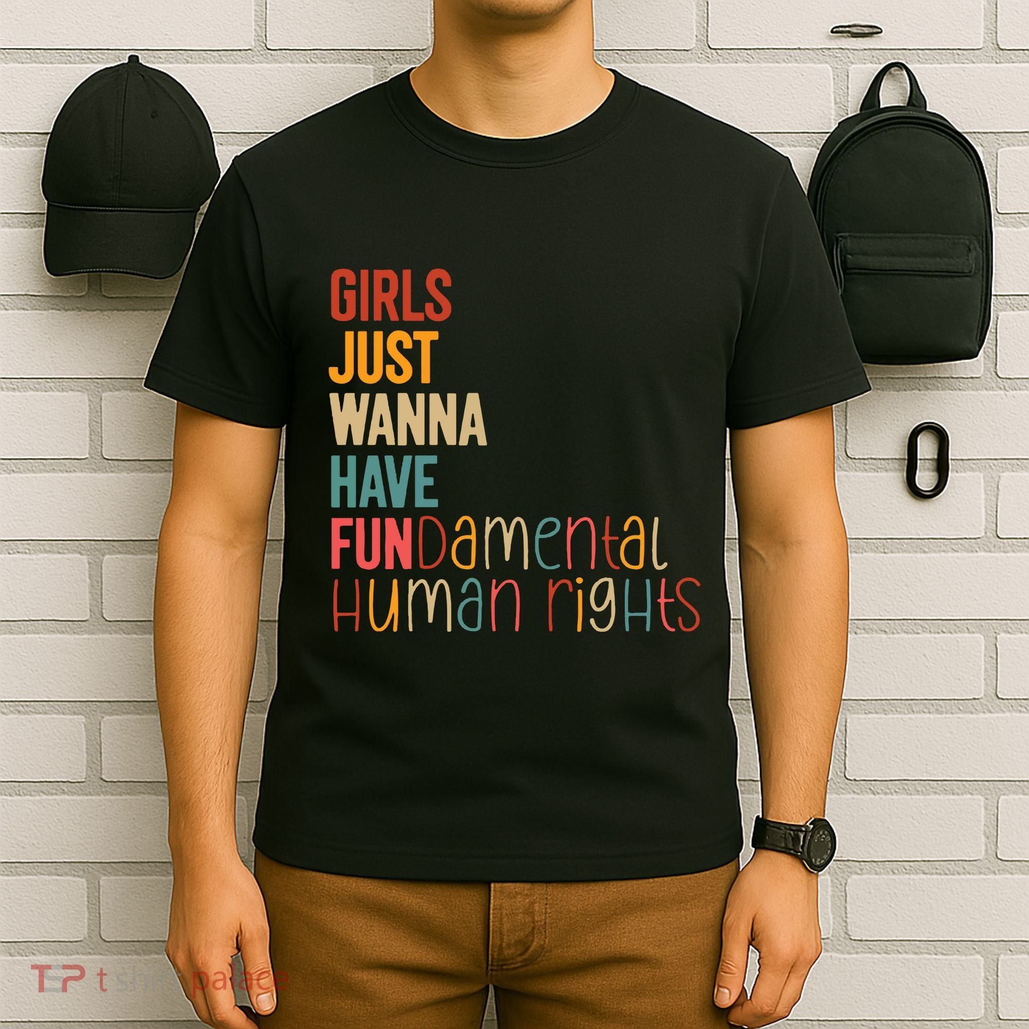 Girl Just Wanna Have Fundamental Human Rights Women Rights T-Shirt