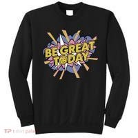 Be Great Today Sweatshirt thumb 0