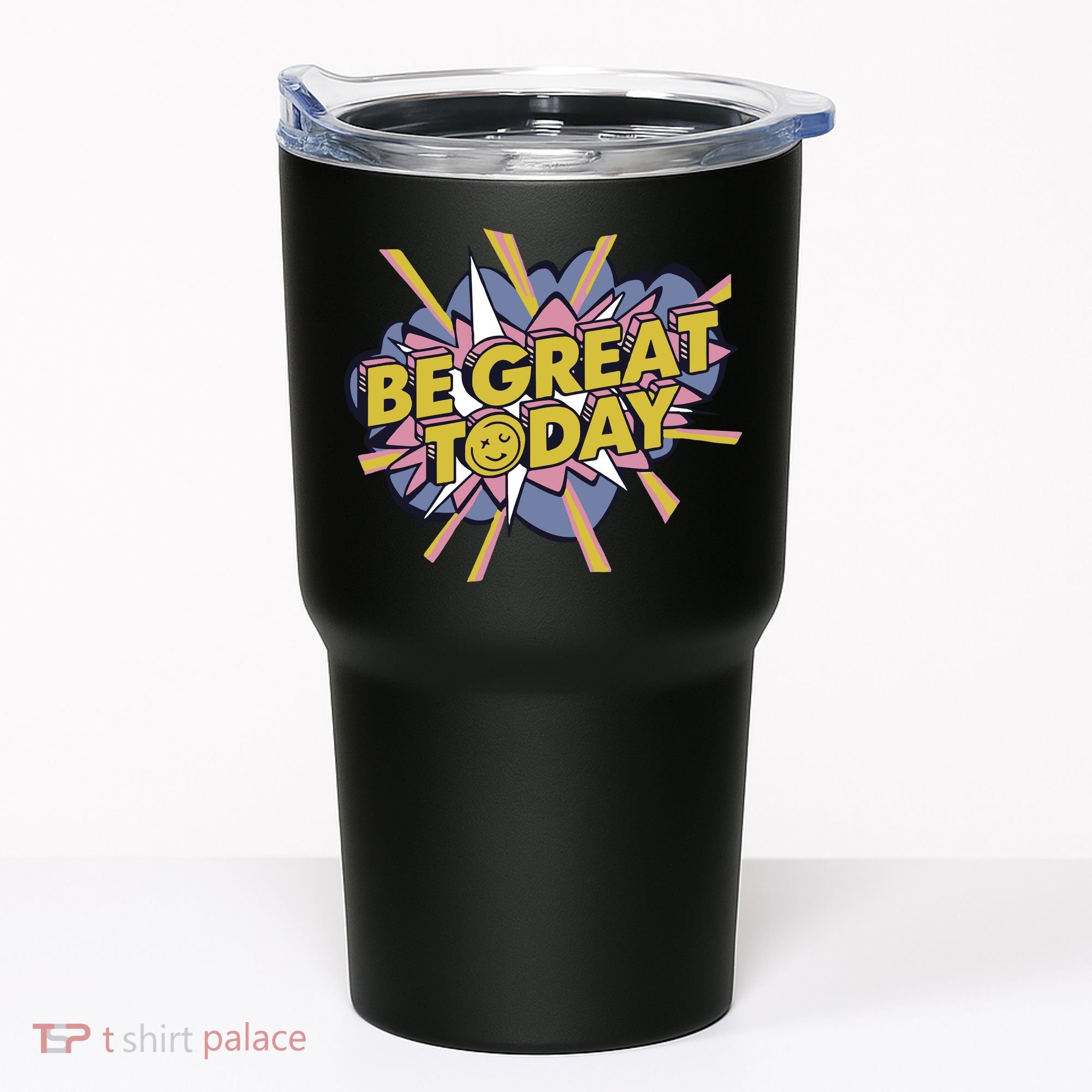 Be Great Today Tumbler