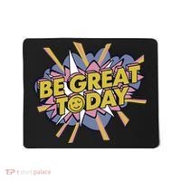 Be Great Today Mousepad thumb 0