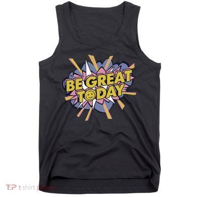 Be Great Today Tank Top