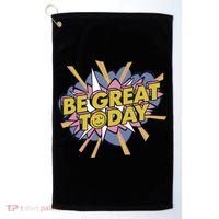 Be Great Today Golf Towel thumb 0