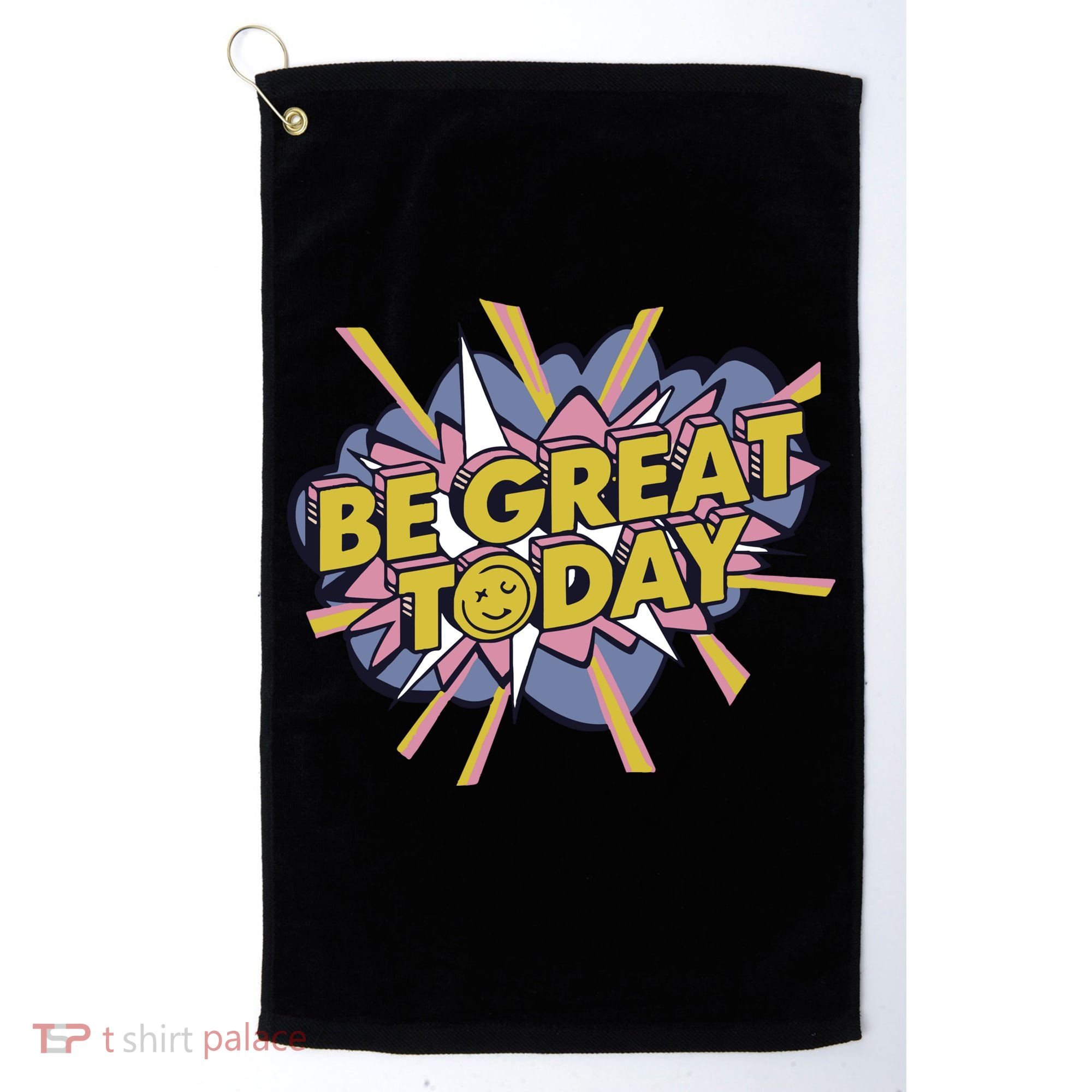 Be Great Today Golf Towel