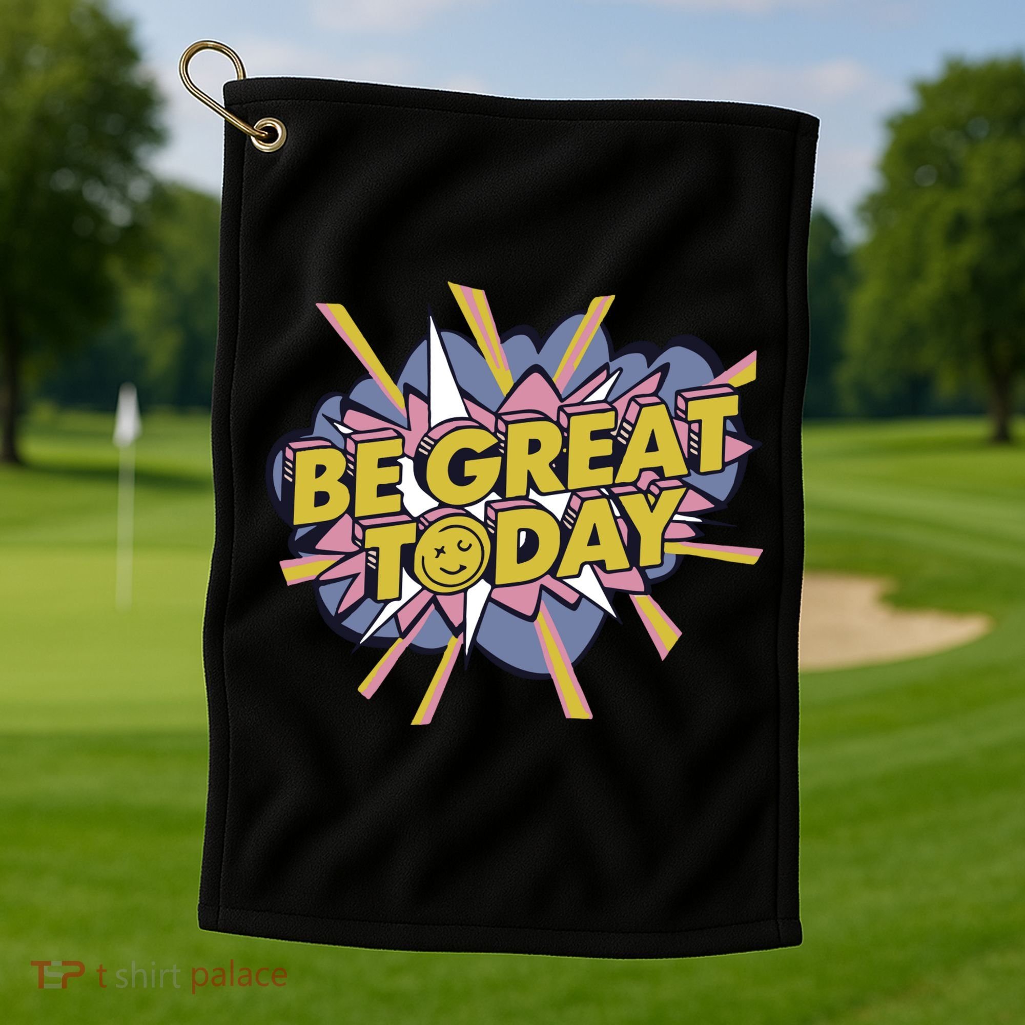 Be Great Today Golf Towel