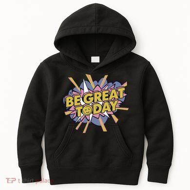 Be Great Today Kids Hoodie