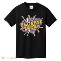 Be Great Today Kids T-Shirt thumb 0