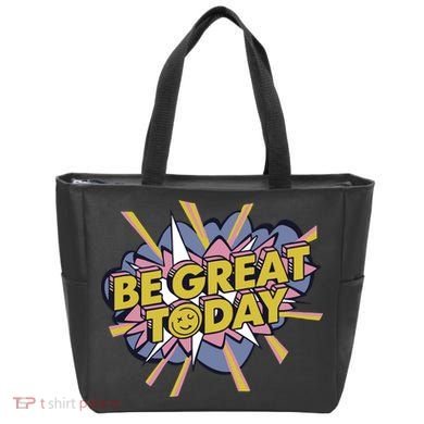 Be Great Today Tote Bag