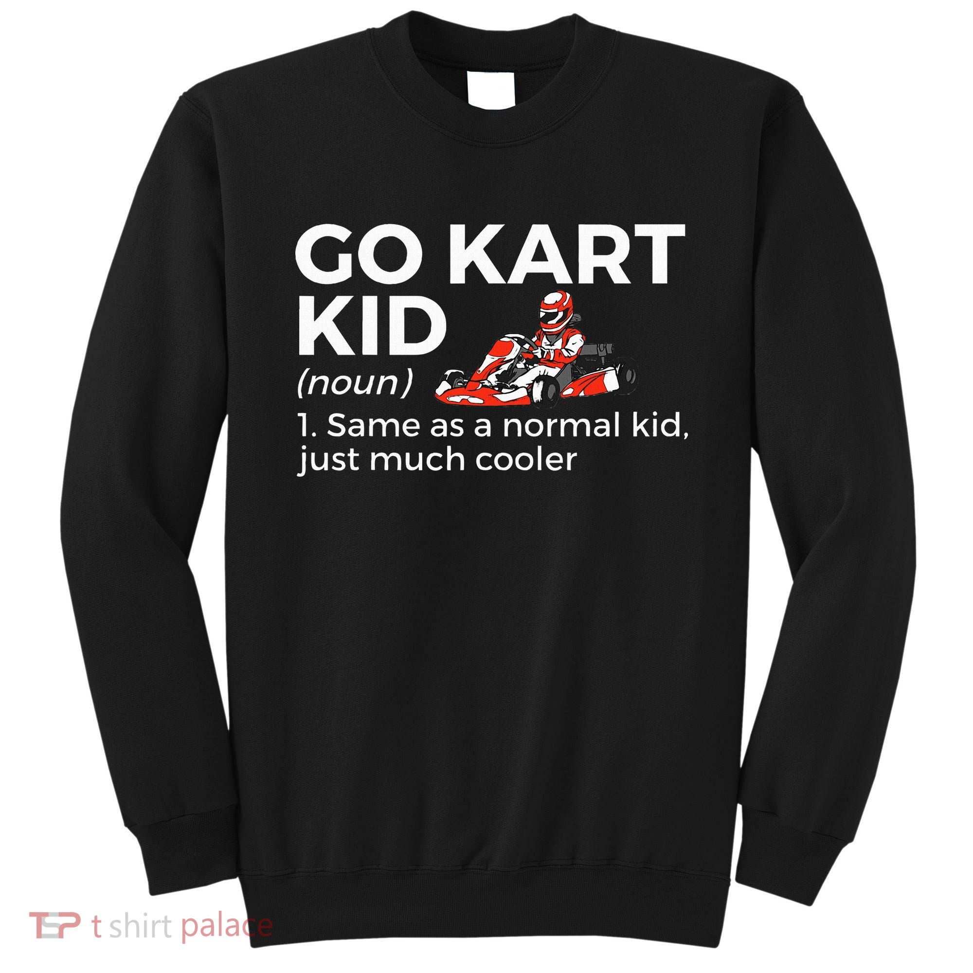 Go Kart Definition Go Kart Racing Sweatshirt