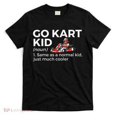 Go Kart Definition Go Kart Racing T-Shirt