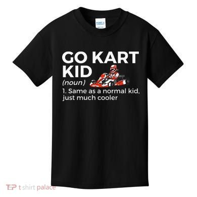 Go Kart Definition Go Kart Racing Kids T-Shirt