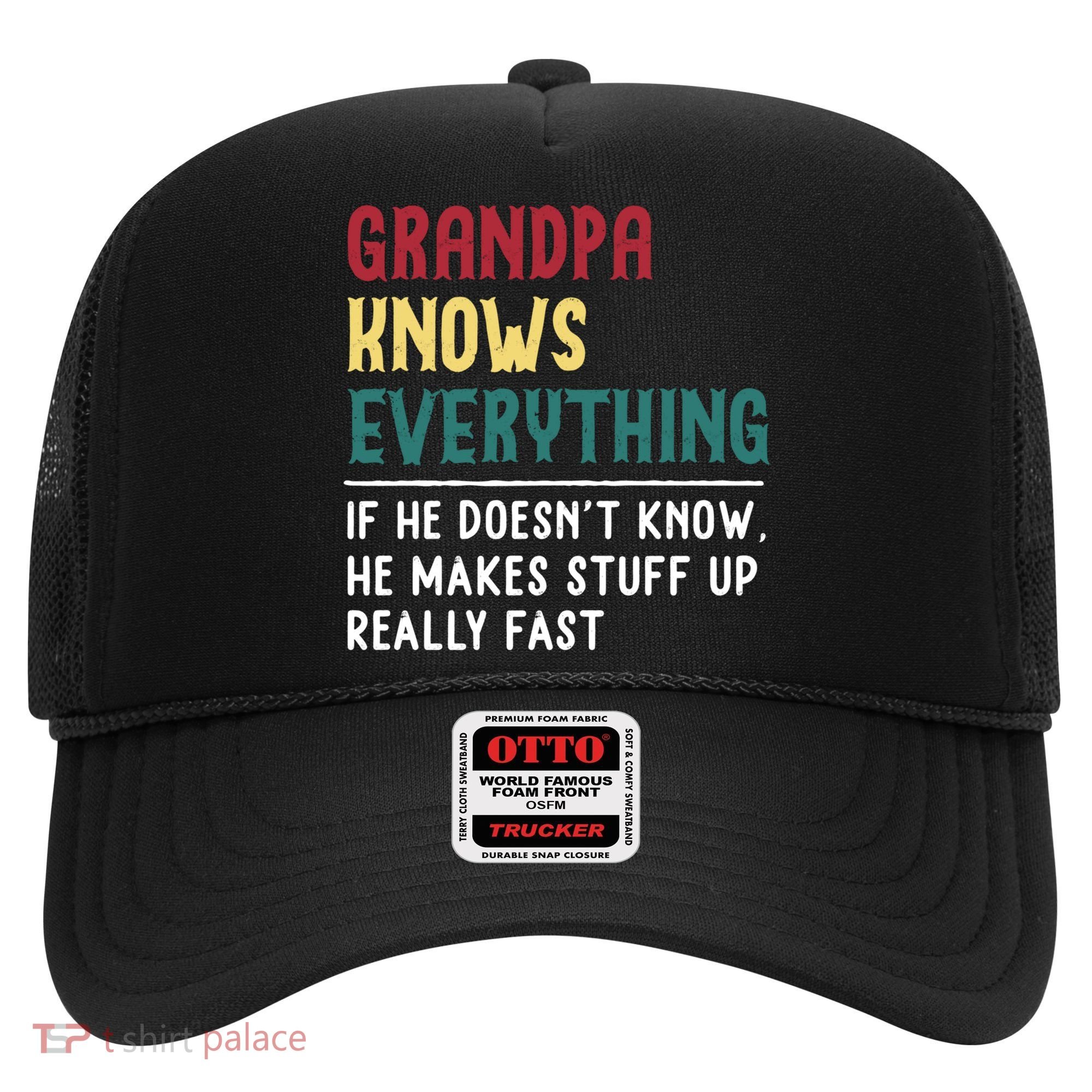 Grandpa Know Everything Father's Day Gift For Funny Grandpa Cool Gift Hat