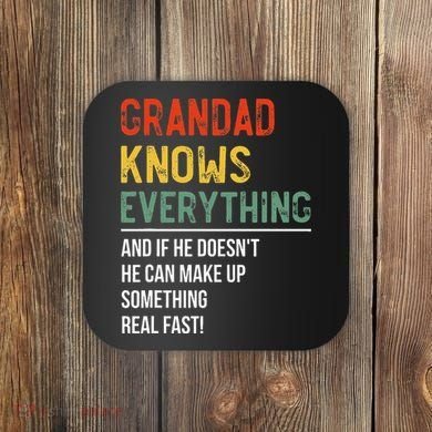 Grandad Knows Everything Father's Day Grandad Coaster