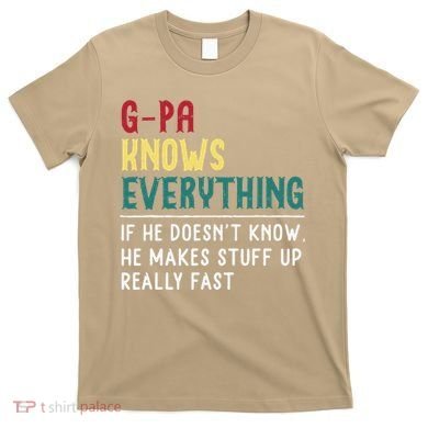 Gpa Know Everything Funny Fathers Day Gift For Grandfather T-Shirt