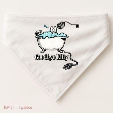 Goodbye Kitty Funny Bathtub Toaster Plug Bath Meme USA-Made Doggie Bandana
