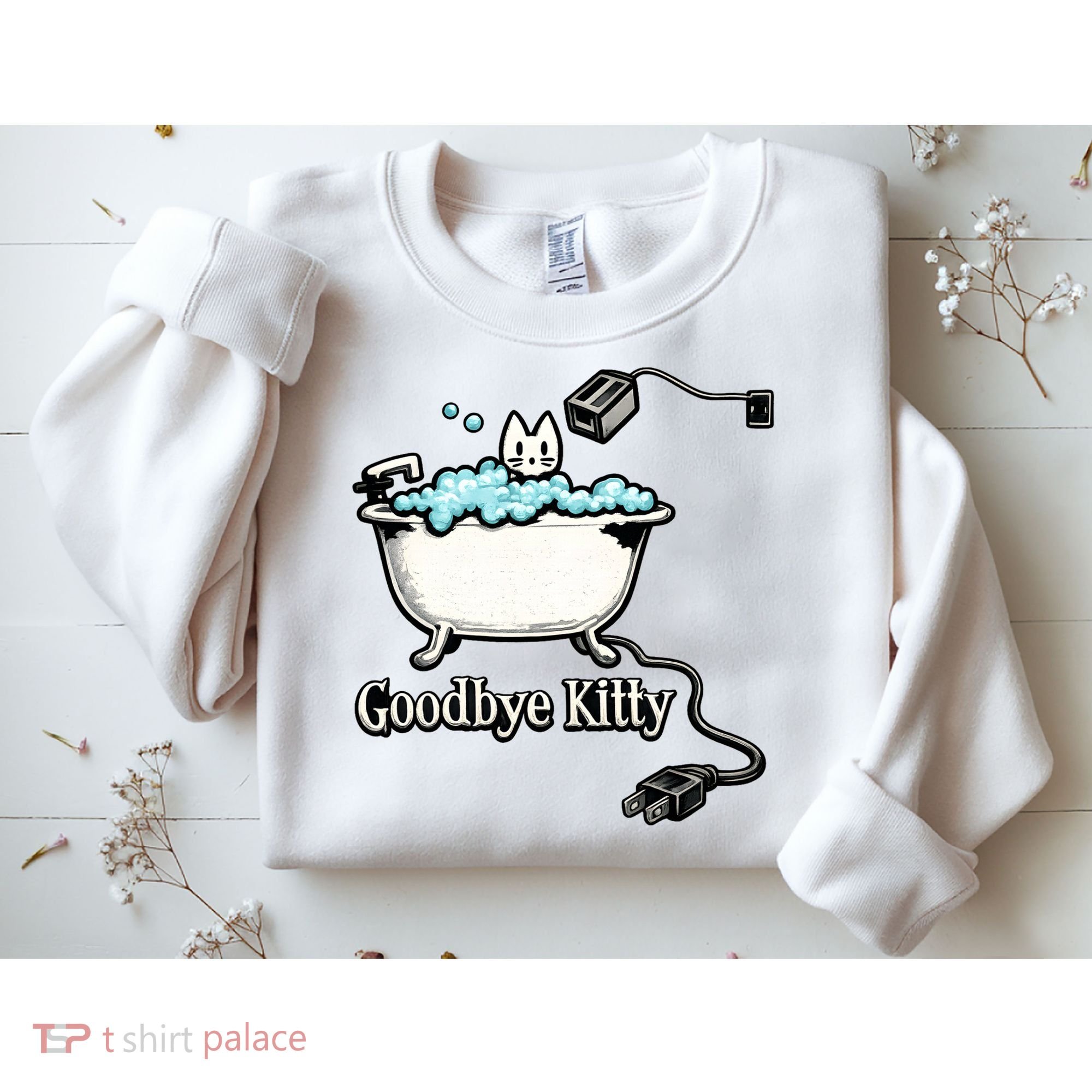 Goodbye Kitty Funny Bathtub Toaster Plug Bath Meme Sweatshirt