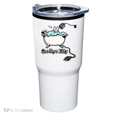 Goodbye Kitty Funny Bathtub Toaster Plug Bath Meme Tumbler