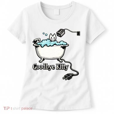 Goodbye Kitty Funny Bathtub Toaster Plug Bath Meme Women's T-Shirt