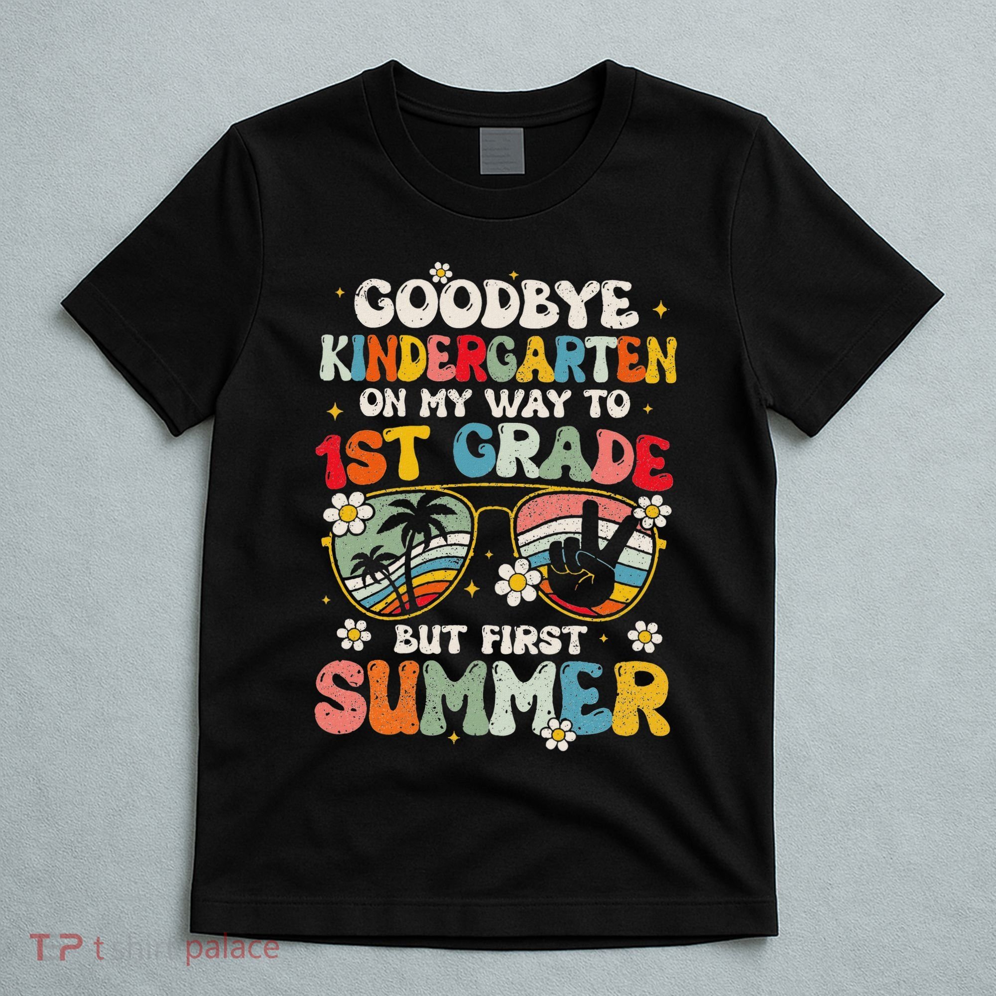 Goodbye Kindergarten Graduation To 1st Grade Hello Summer T-Shirt