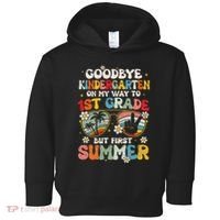Goodbye Kindergarten Graduation To 1st Grade Hello Summer Toddler Hoodie thumb 0