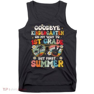 Goodbye Kindergarten Graduation To 1st Grade Hello Summer Tank Top