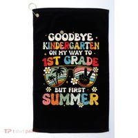 Goodbye Kindergarten Graduation To 1st Grade Hello Summer Golf Towel thumb 0