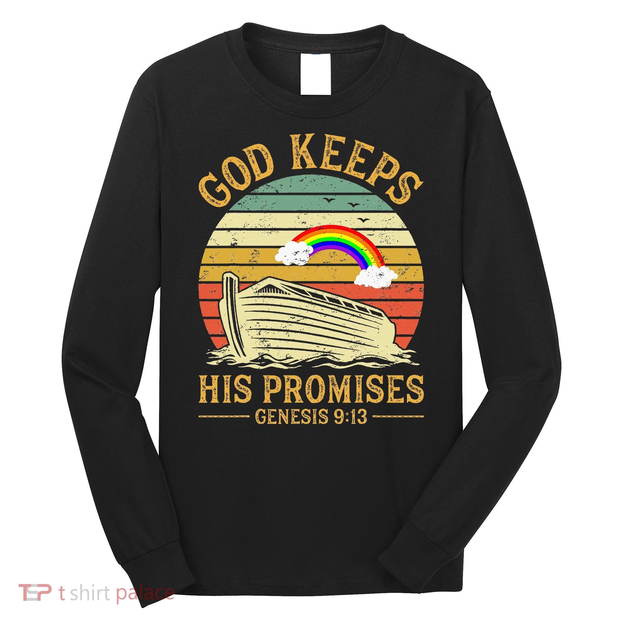God Keeps His Promises Rainbow Noah Ark Jesus Christian Long Sleeve Shirt