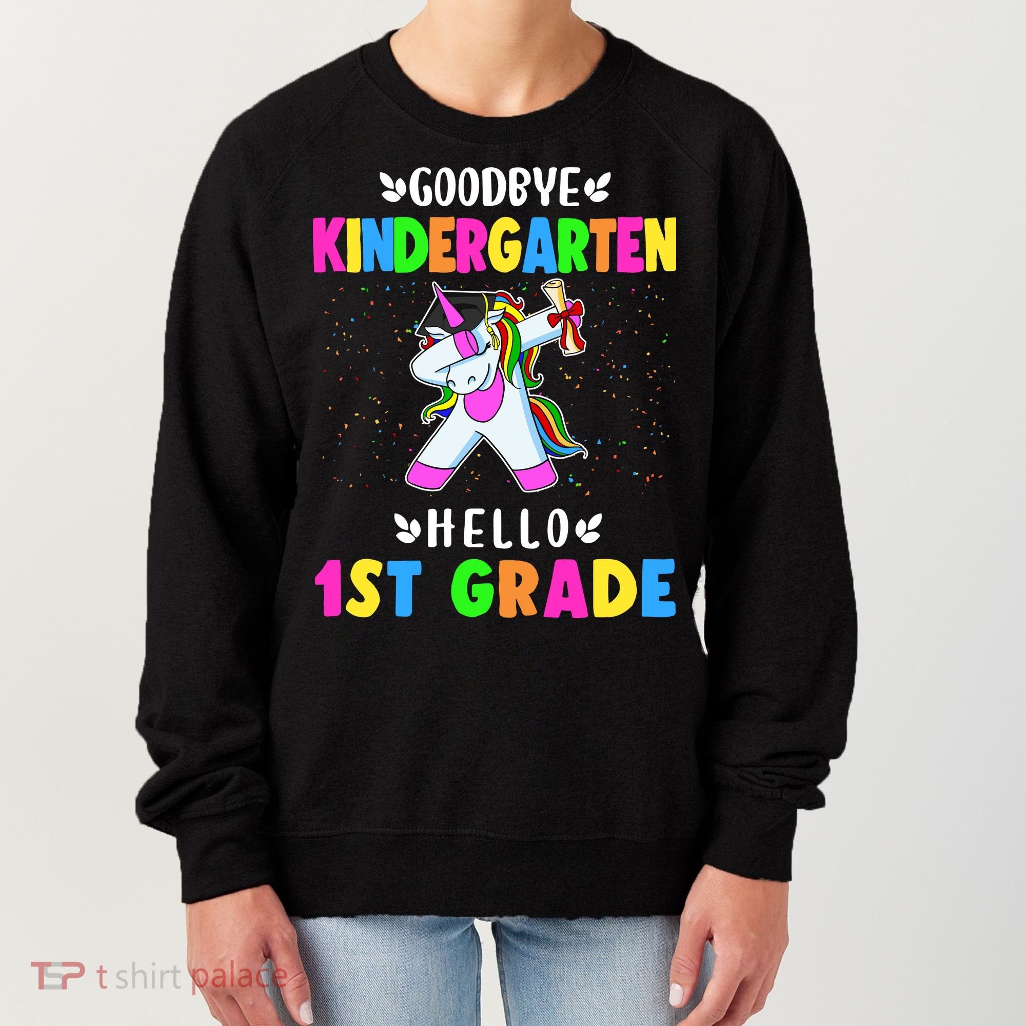 Goodbye Kindergarten Hello First Grade Unicorn Girl Women's Sweatshirt