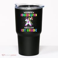 Goodbye Kindergarten Hello First Grade Unicorn Girl Tumbler thumb 0