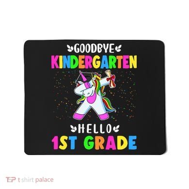 Goodbye Kindergarten Hello First Grade Unicorn Girl Mousepad