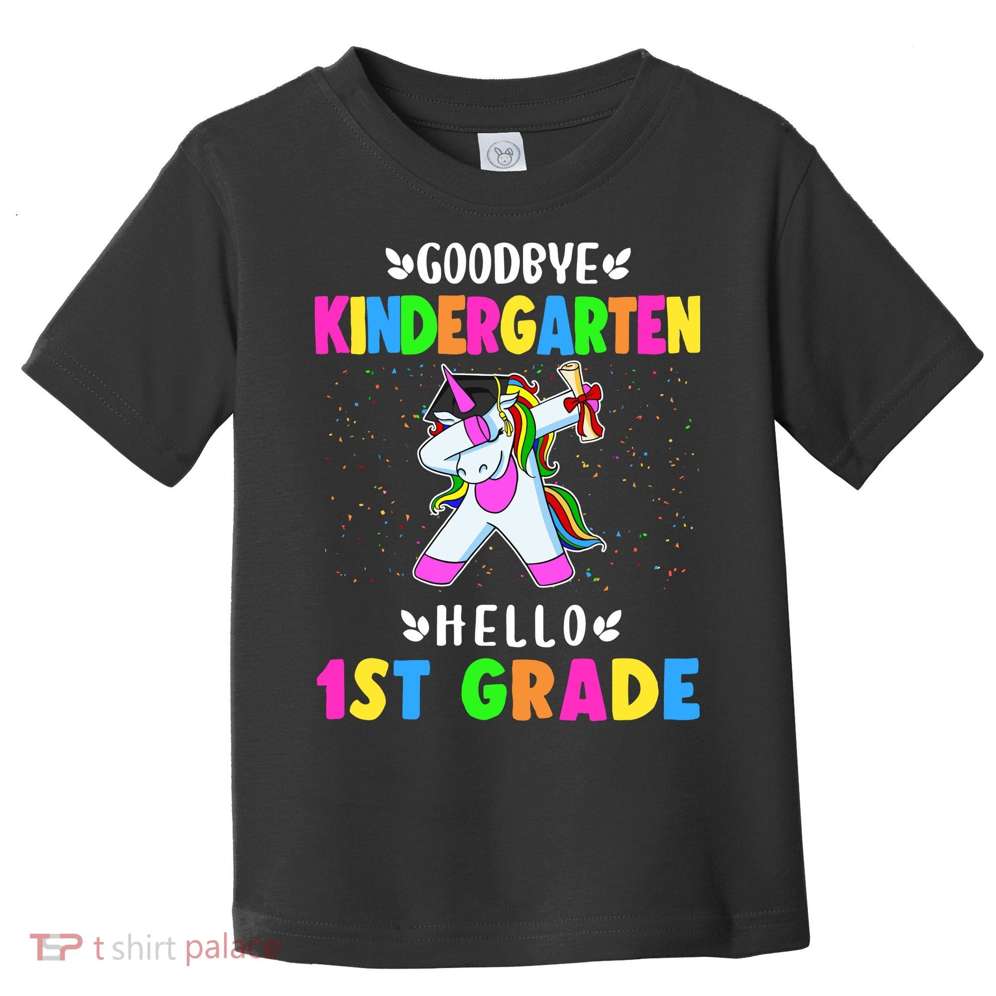 Goodbye Kindergarten Hello First Grade Unicorn Girl Toddler T-Shirt