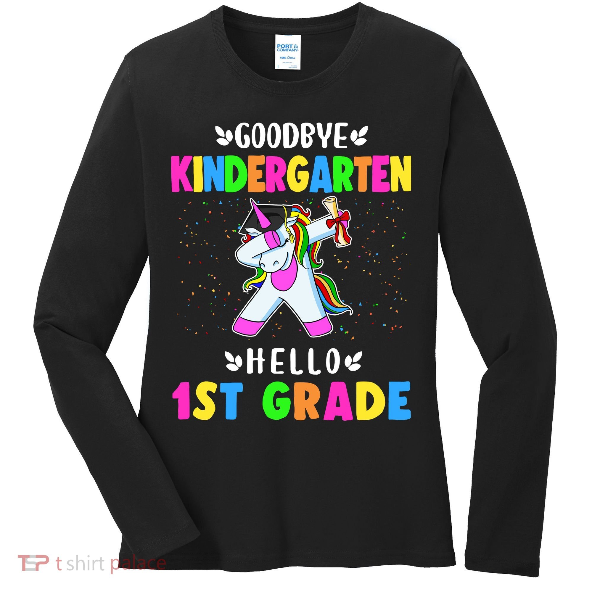 Goodbye Kindergarten Hello First Grade Unicorn Girl Women's Long Sleeve Shirt