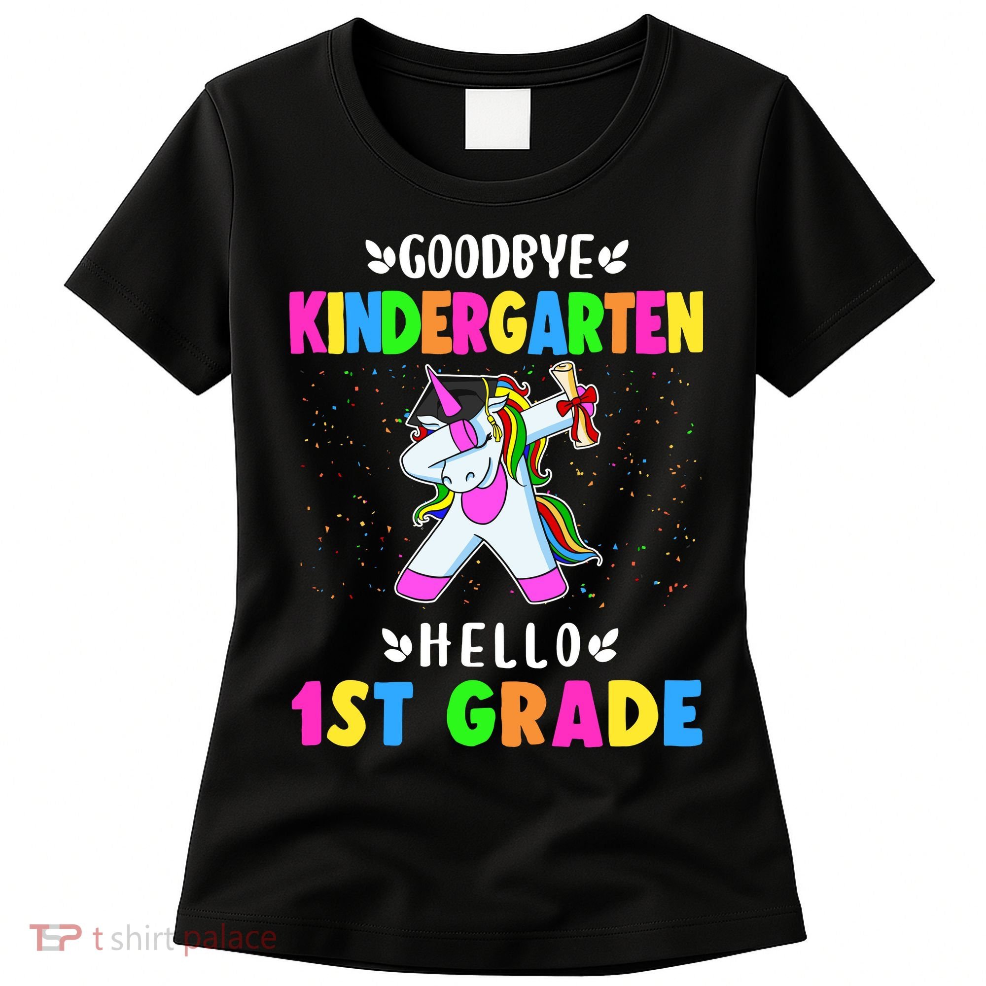 Goodbye Kindergarten Hello First Grade Unicorn Girl Women's T-Shirt