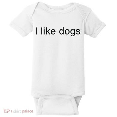 I Like Dogs Baby Bodysuit