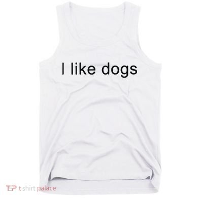 I Like Dogs Tank Top