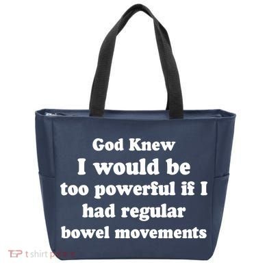 God Knew I Would Be Too Powerful If I Had Regular Bowel Movements Tote Bag