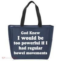 God Knew I Would Be Too Powerful If I Had Regular Bowel Movements Tote Bag thumb 0