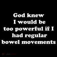 God Knew I Would Be Too Powerful If I Had Regular Bowel Movements Coffee Mug thumb 5