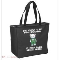 God Knew I’D Be Too Powerful If I Had Basic Social Skills Teddy Bear Tote Bag thumb 2