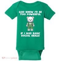 God Knew I’D Be Too Powerful If I Had Basic Social Skills Teddy Bear Baby Bodysuit thumb 0