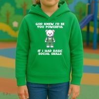 God Knew I’D Be Too Powerful If I Had Basic Social Skills Teddy Bear Kids Hoodie thumb 3