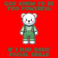 God Knew I’D Be Too Powerful If I Had Basic Social Skills Teddy Bear Santa Hat thumb 1