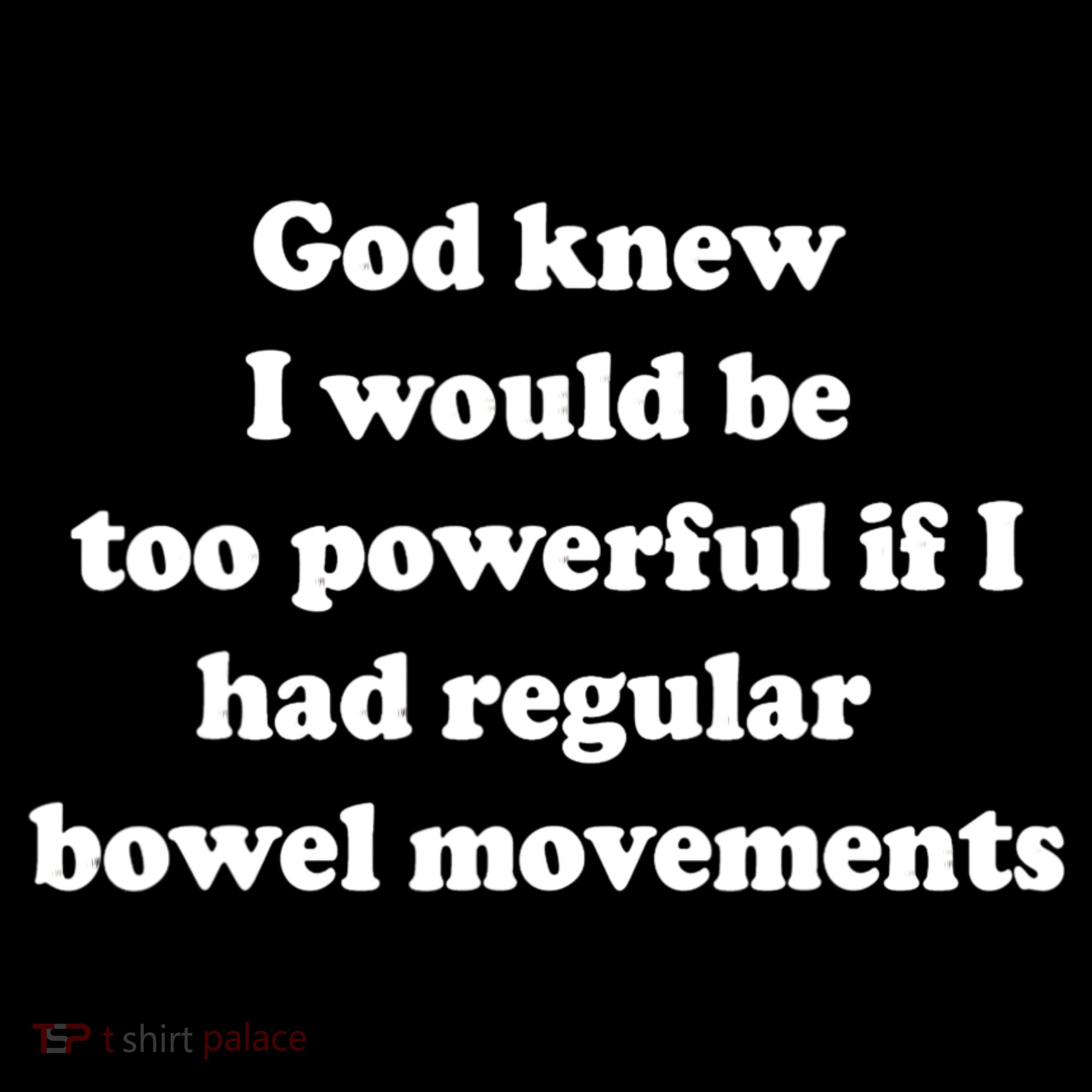 God Knew I Would Be Too Powerful If I Had Regular Bowel Move Visor
