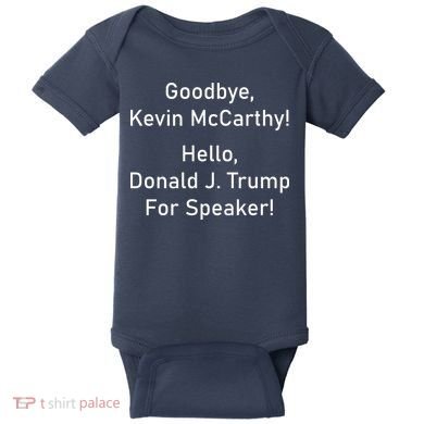 Goodbye Kevin McCarthy Hello Donald J. Trump For Speaker Baby Bodysuit