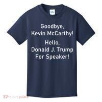 Goodbye Kevin McCarthy Hello Donald J. Trump For Speaker Kids T-Shirt thumb 0
