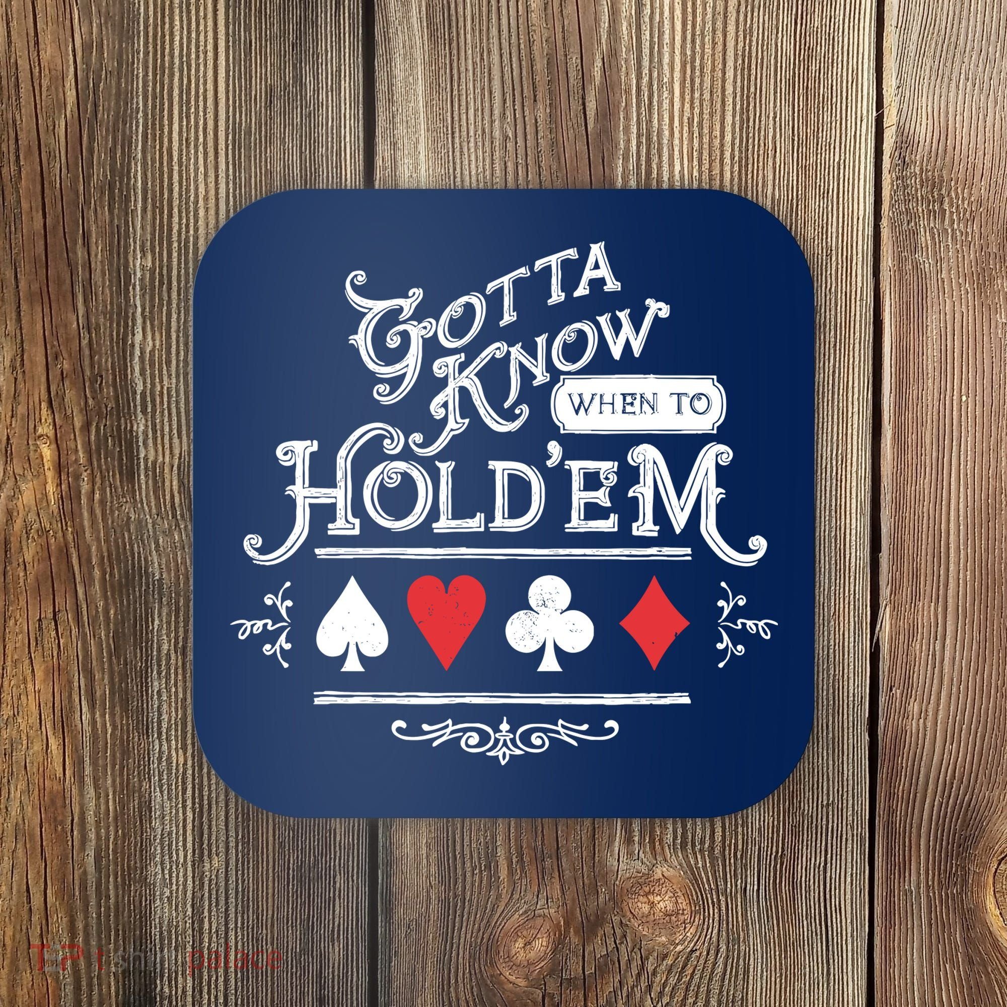 Gotta Know When To HoldEm Texas Poker Coaster