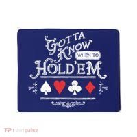 Gotta Know When To HoldEm Texas Poker Mousepad thumb 0